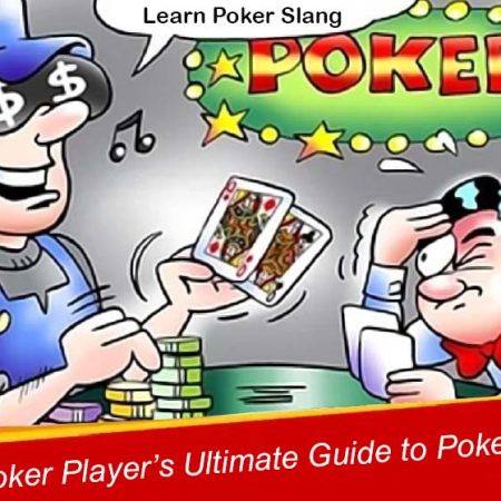 Poker Player’s Ultimate Guide to Poker Slang